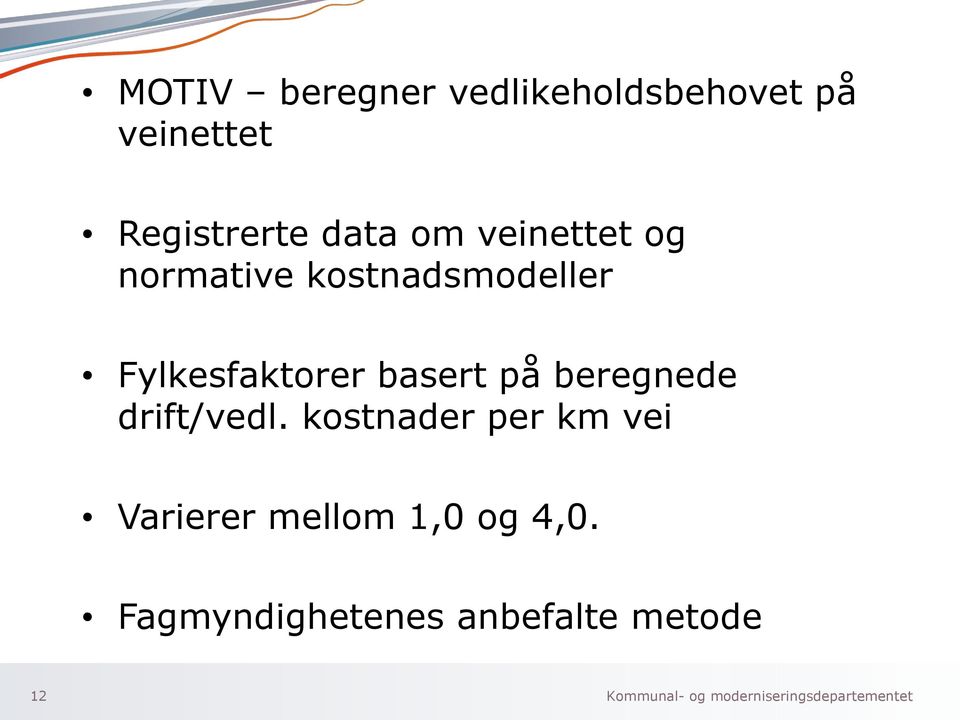 Fylkesfaktorer basert på beregnede drift/vedl.