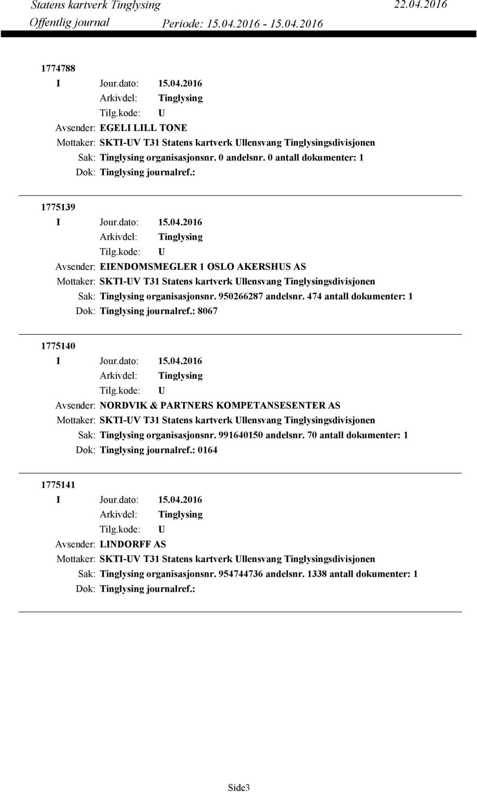 : 8067 1775140 Avsender: NORDVIK & PARTNERS KOMPETANSESENTER AS Mottaker: SKTI-V T31 Statens kartverk llensvang sdivisjonen Sak: organisasjonsnr. 991640150 andelsnr.