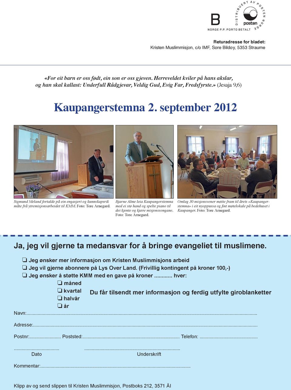 september 2012 Sigmund Meland fortalde på ein engasjert og kunnskapsrik måte frå ytremisjonsarbeidet til KMM. Foto: Tore Arnegard.