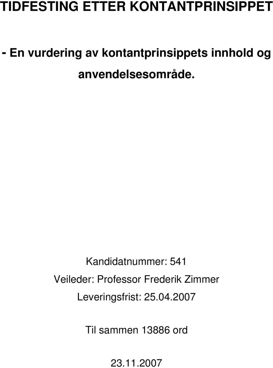 Kandidatnummer: 541 Veileder: Professor Frederik