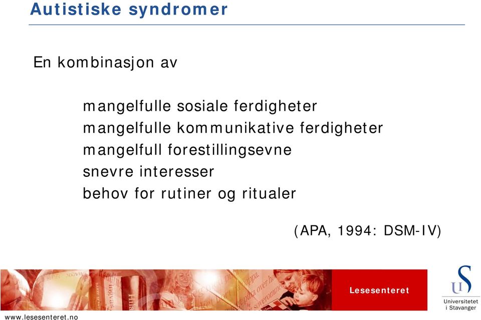 ferdigheter mangelfull forestillingsevne snevre