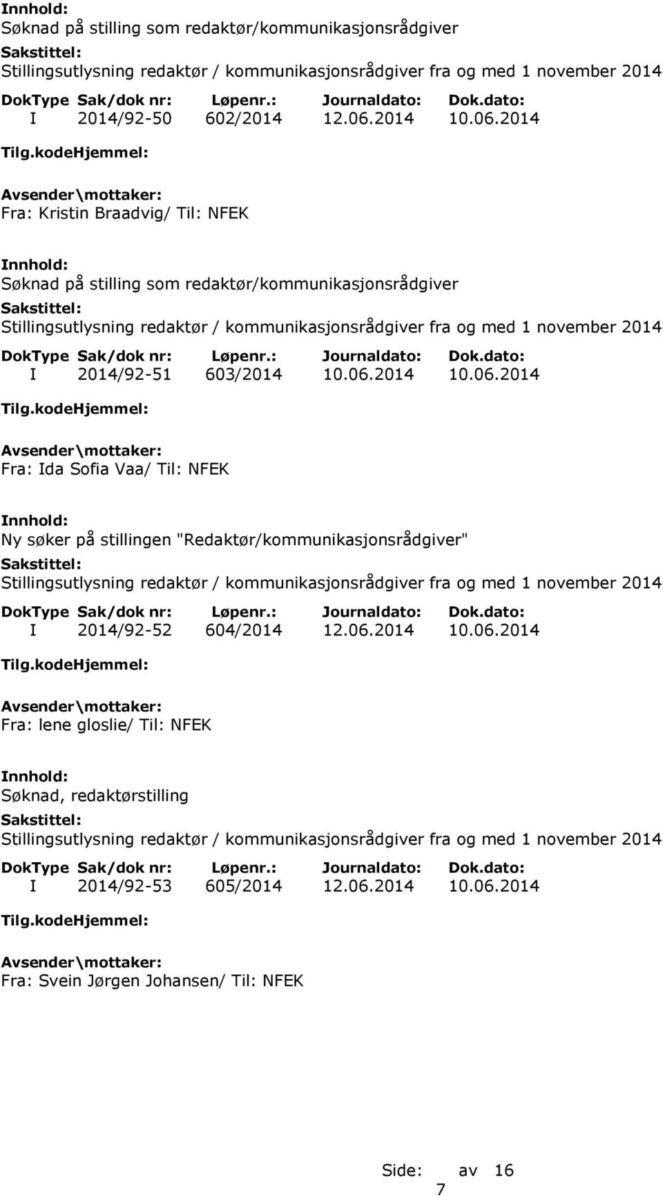 "Redaktør/kommunikasjonsrådgiver" I 2014/92-52 604/2014 12.06.