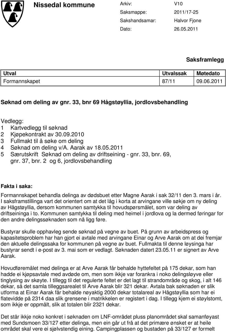 2011 5 Særutskrift Søknad om deling av driftseining - gnr. 33, bnr. 69, gnr. 37, bnr.