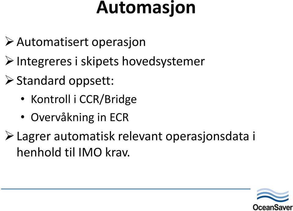 i CCR/Bridge Overvåkning in ECR Lagrer