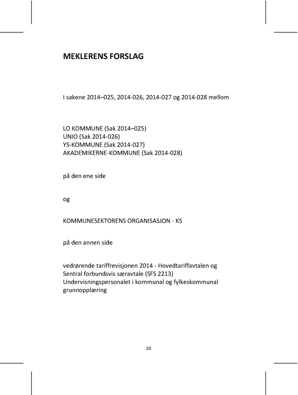 KOMMUNESEKTORENS ORGANISASJON - KS på denannenside vedrørendetariffrevisjonen2014-