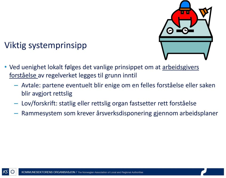 felles forståelse eller saken blir avgjort rettslig Lov/forskrift: statlig eller rettslig