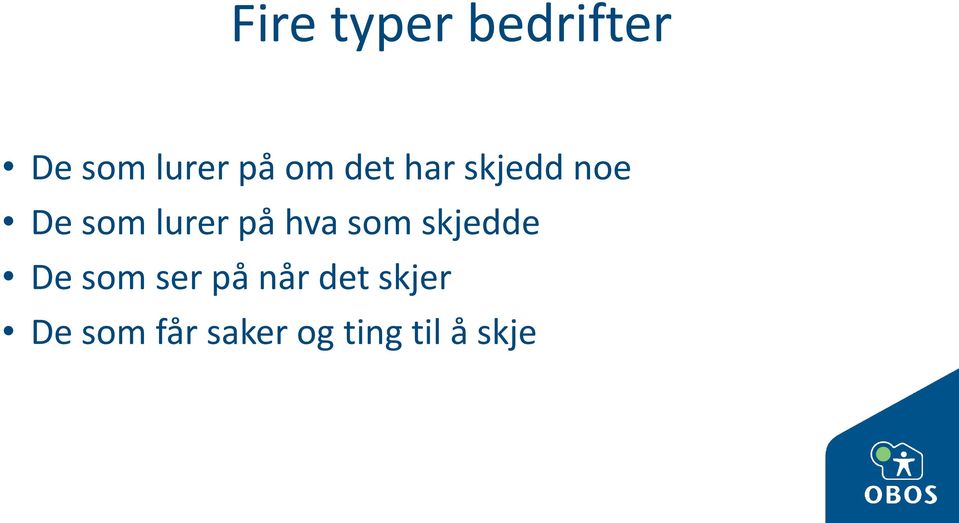 hva som skjedde De som ser på når det