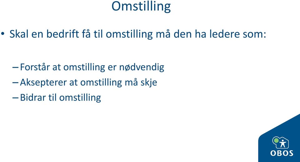 Forstår at omstilling er nødvendig