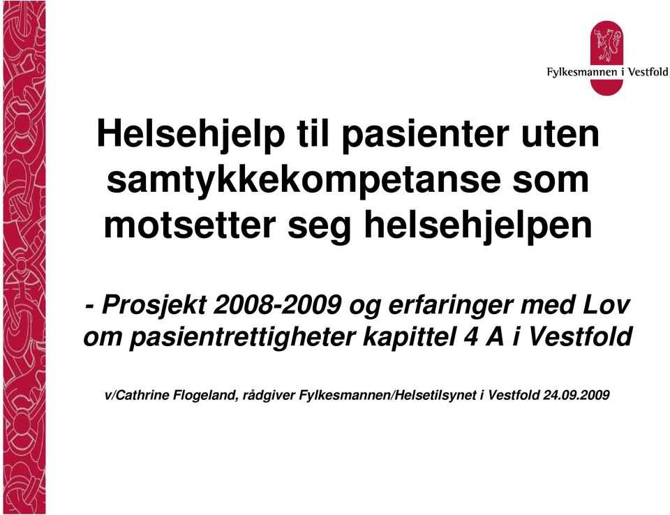 med Lov om pasientrettigheter kapittel 4 A i Vestfold