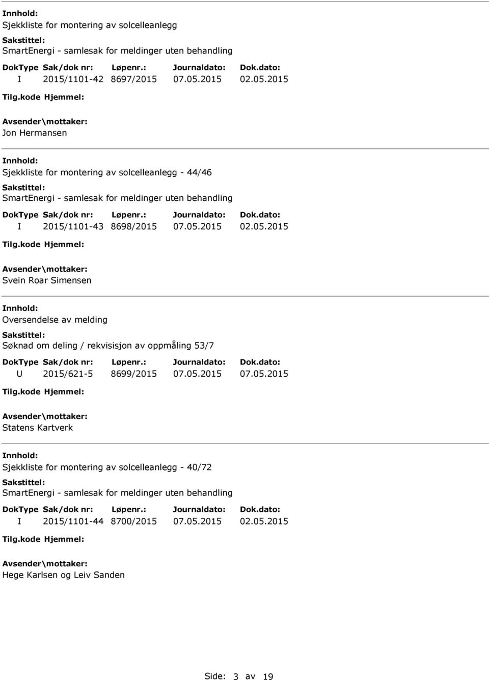 melding Søknad om deling / rekvisisjon av oppmåling 53/7 2015/621-5 8699/2015 Statens Kartverk