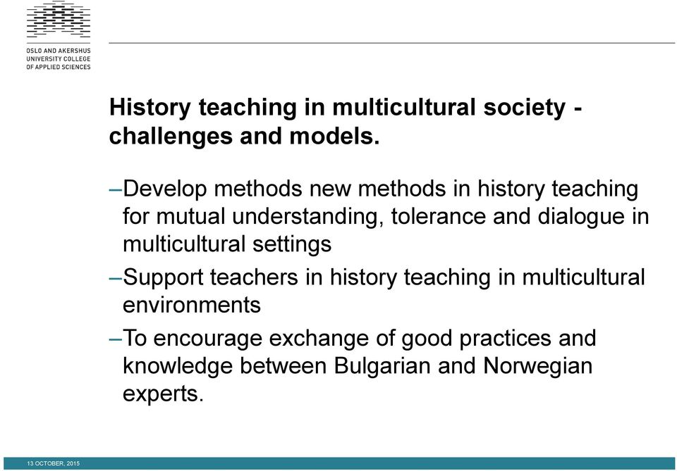 dialogue in multicultural settings Support teachers in history teaching in