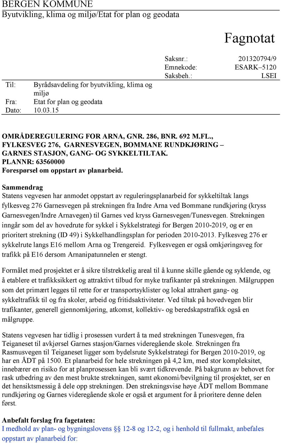 PLANNR: 63560000 Forespørsel om oppstart av planarbeid.