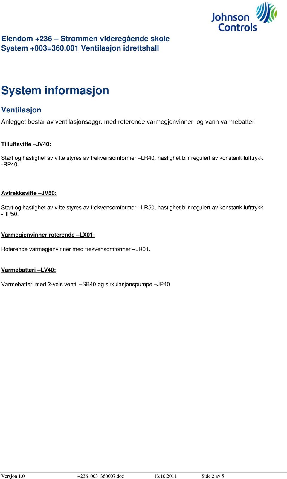 regulert av konstank lufttrykk -RP40.