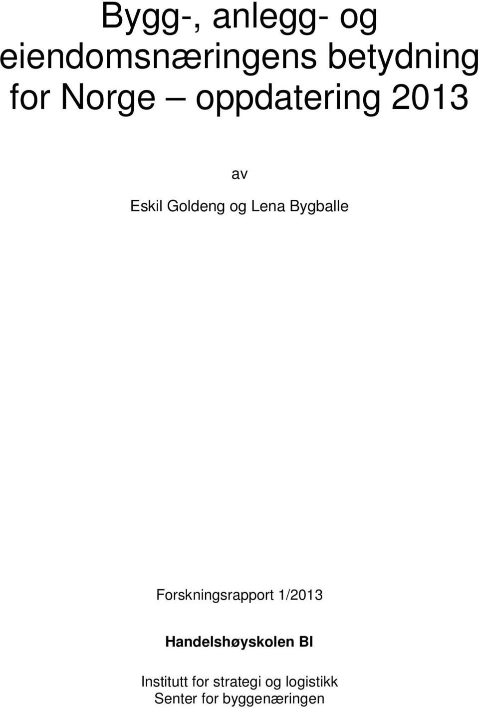 Bygballe Forskningsrapport 1/2013 Handelshøyskolen