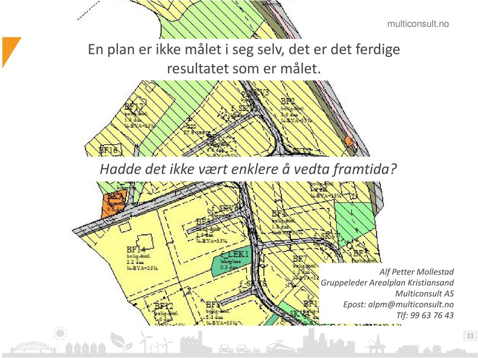 Hadde det ikke vært enklere å vedta framtida?