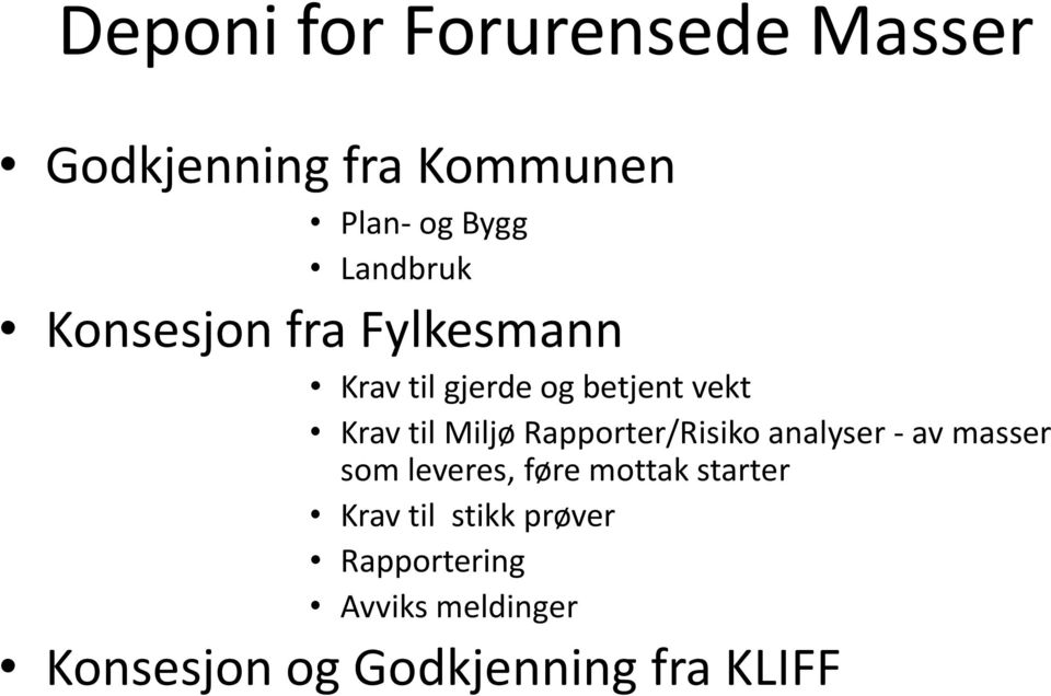 Miljø Rapporter/Risiko analyser - av masser som leveres, føre mottak starter