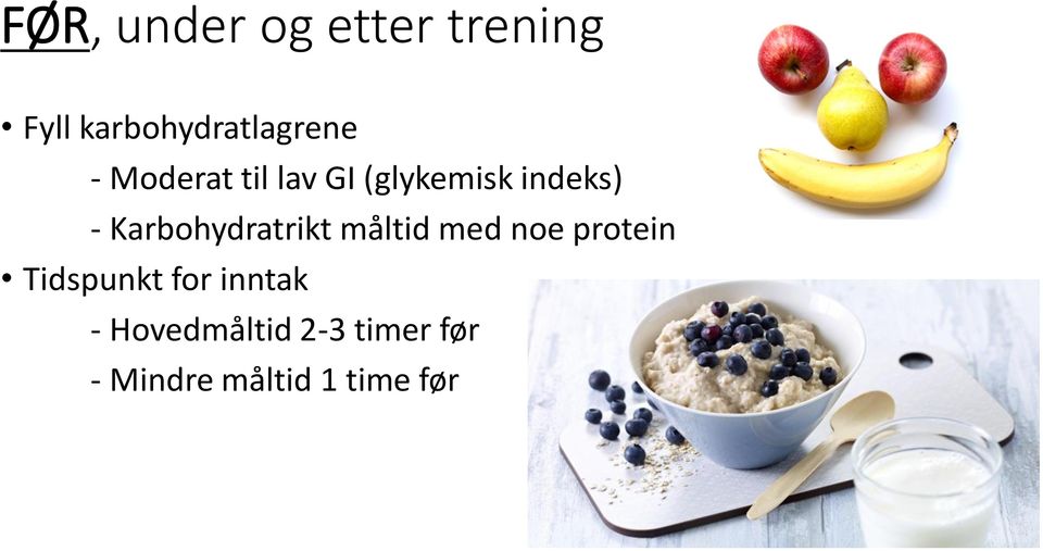 Karbohydratrikt måltid med noe protein Tidspunkt