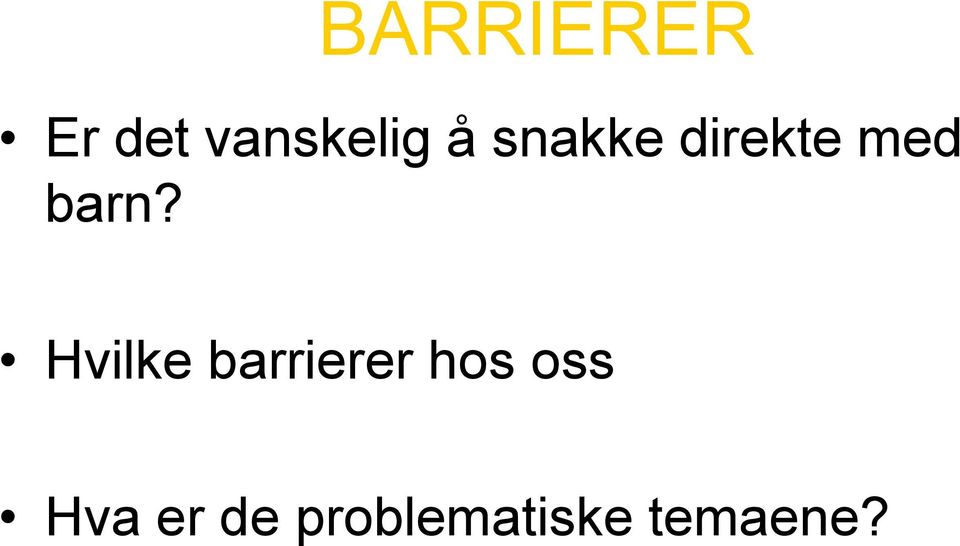 Hvilke barrierer hos oss