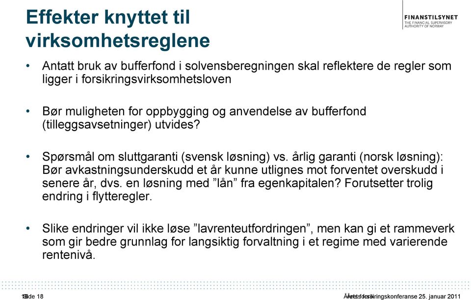 årlig garanti (norsk løsning): Bør avkastningsunderskudd et år kunne utlignes mot forventet overskudd i senere år, dvs. en løsning med lån fra egenkapitalen?