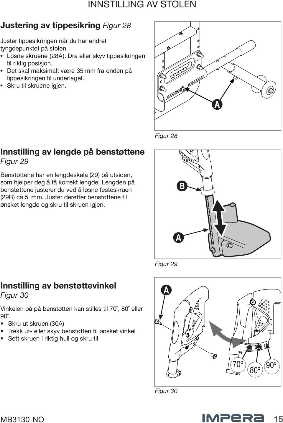 Innstilling av lengde på benstøttene Figur 29 Benstøttene har en lengdeskala (29) på utsiden, som hjelper deg å få korrekt lengde.