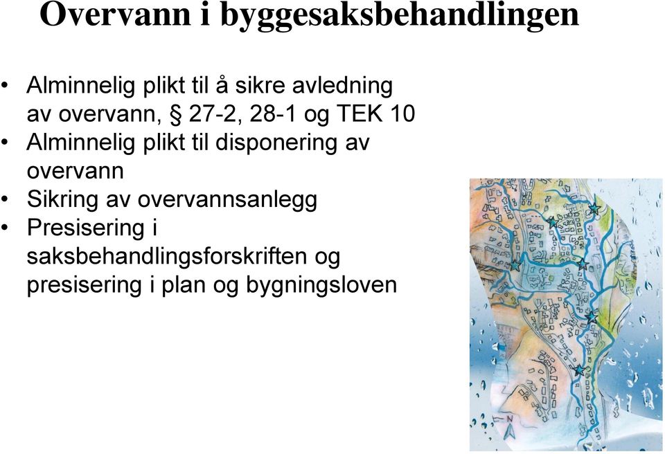 disponering av overvann Sikring av overvannsanlegg Presisering i