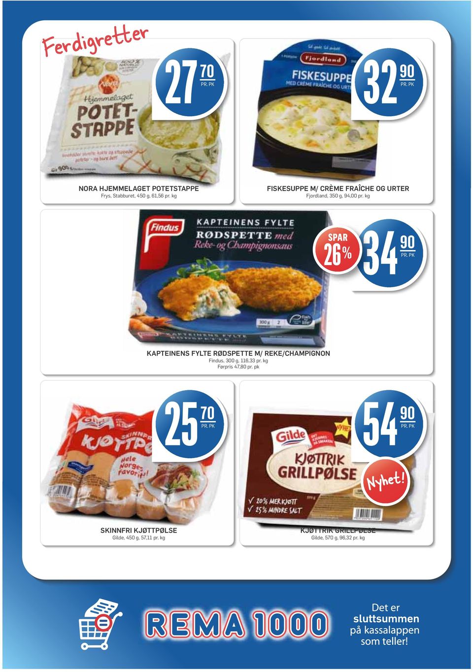 kg SPAR 26 % 34 90 KAPTEINENS FYLTE RØDSPETTE M/ REKE/CHAMPIGNON Findus, 300 g, 116,33 pr.