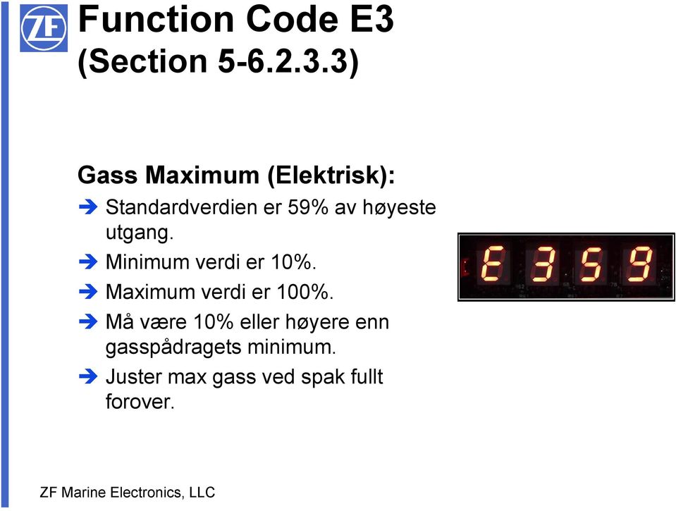 3) Gass Maximum (Elektrisk): Standardverdien er 59% av