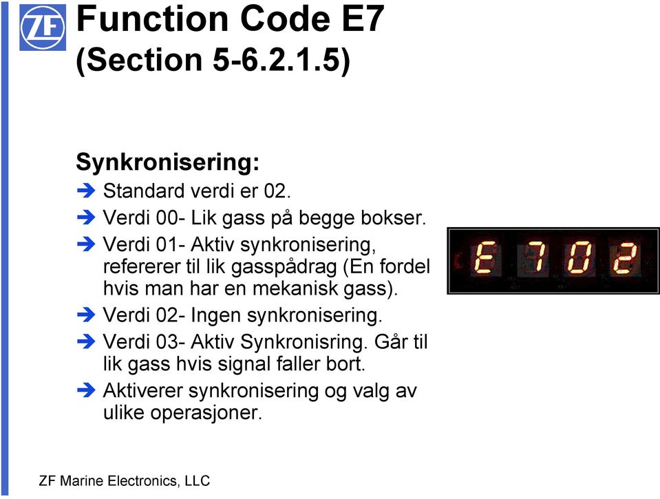 Verdi 01- Aktiv synkronisering, refererer til lik gasspådrag (En fordel hvis man har en