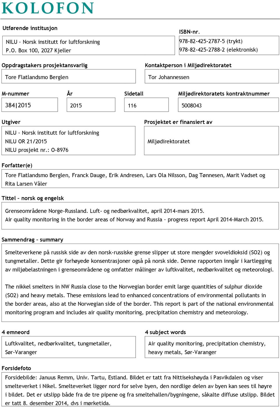 NILU Norsk institutt for luftforskning NILU OR 21/2015 NILU prosjekt nr.