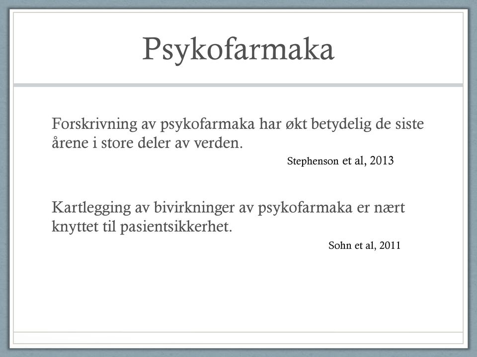 Stephenson et al, 2013 Kartlegging av bivirkninger av