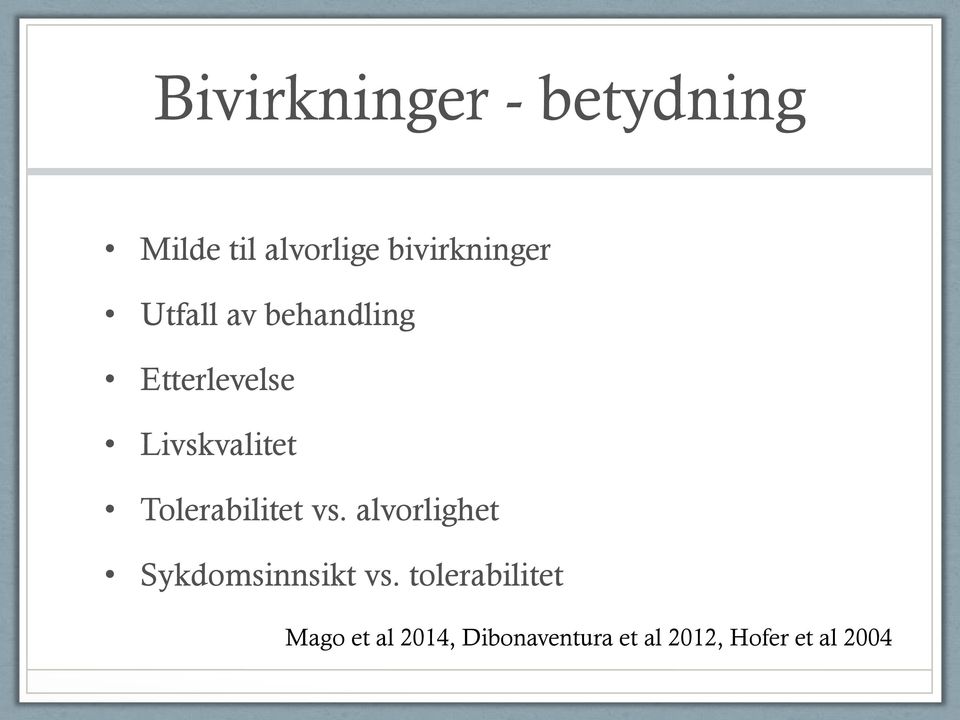 Livskvalitet Tolerabilitet vs.