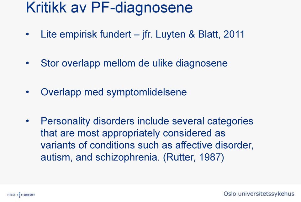 symptomlidelsene Personality disorders include several categories that are most