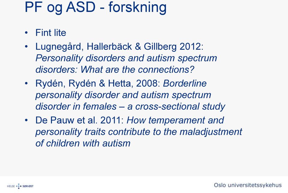 Rydén, Rydén & Hetta, 2008: Borderline personality disorder and autism spectrum disorder in