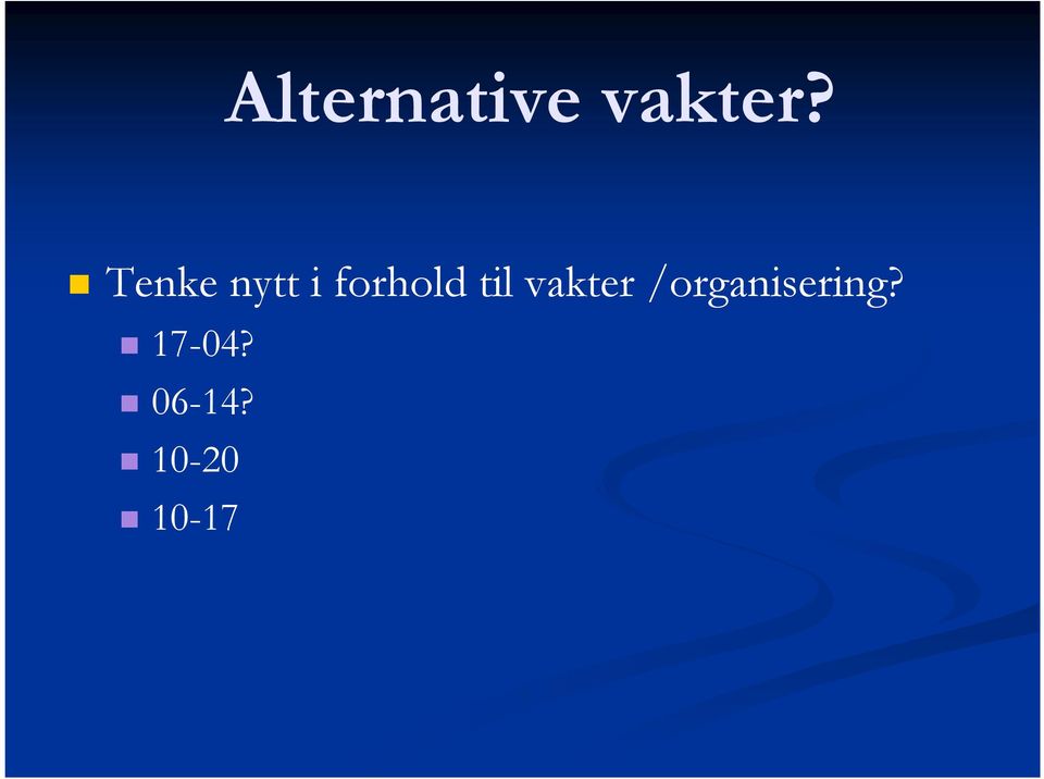 til vakter