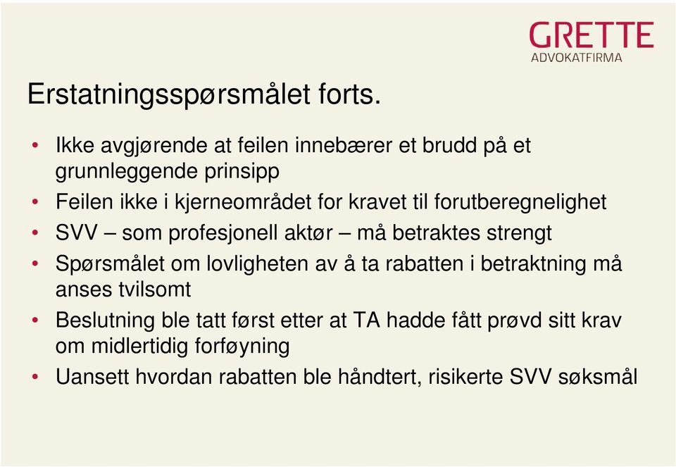 kravet til forutberegnelighet SVV som profesjonell aktør må betraktes strengt Spørsmålet om lovligheten av å