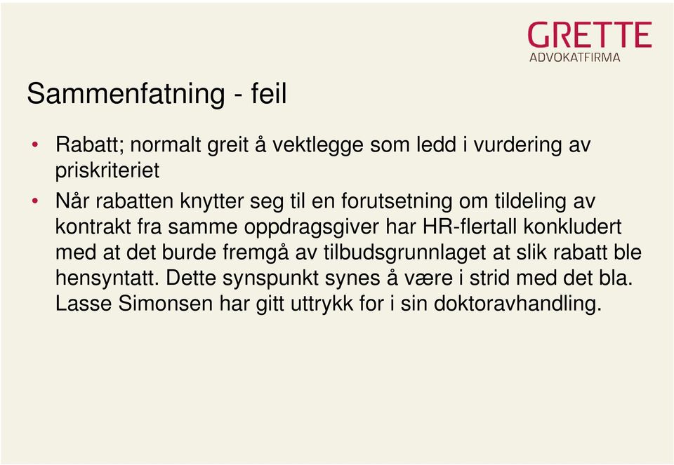 HR-flertall konkludert med at det burde fremgå av tilbudsgrunnlaget at slik rabatt ble hensyntatt.