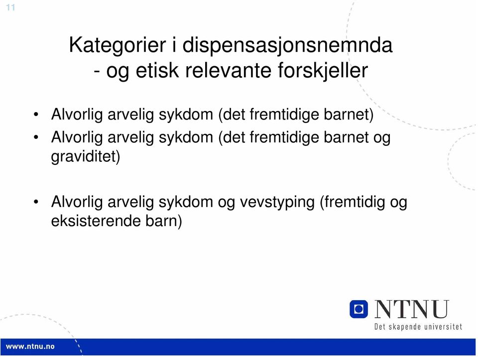 Alvorlig arvelig sykdom (det fremtidige barnet og graviditet)