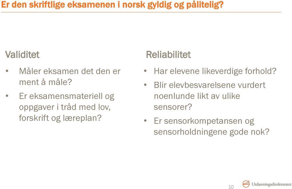 Er eksamensmateriell og oppgaver i tråd med lov, forskrift og læreplan?