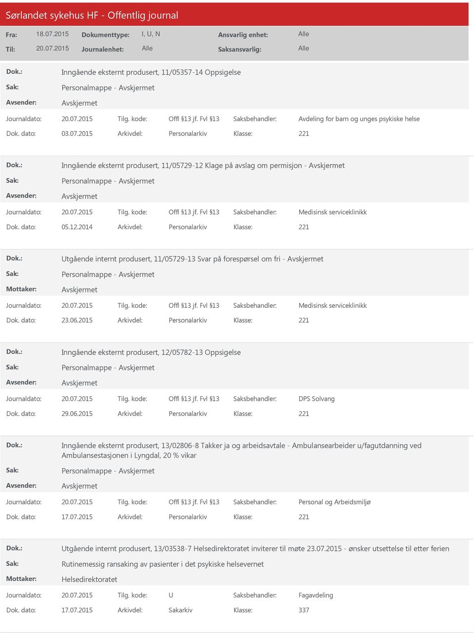 Klage på avslag om permisjon - Personalmappe - Medisinsk serviceklinikk Dok. dato: 05.12.