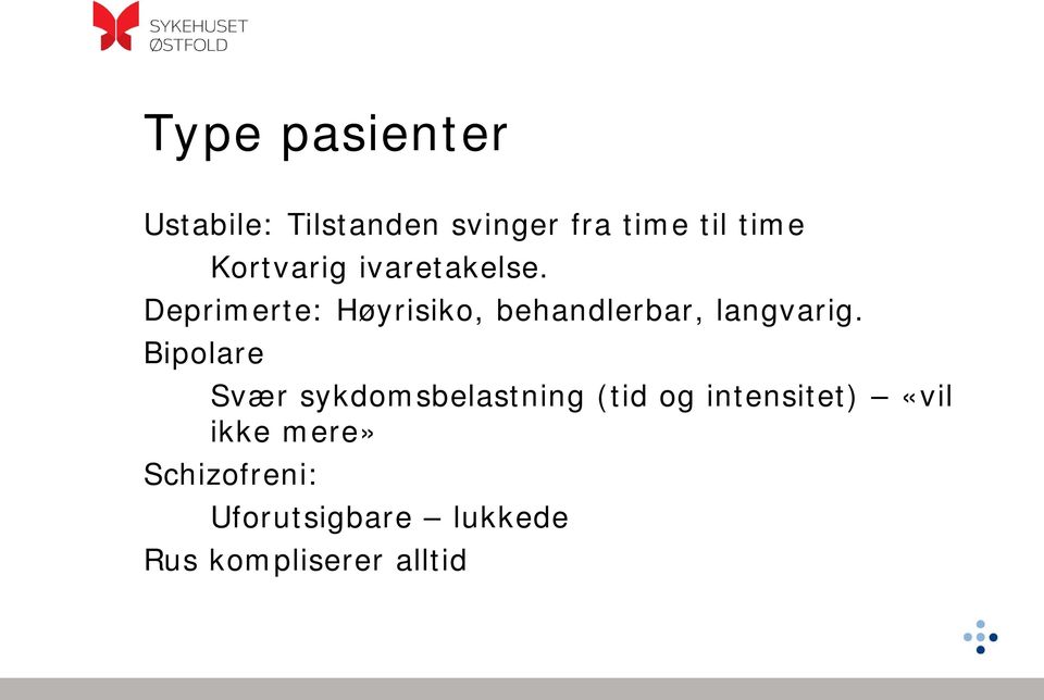 Deprimerte: Høyrisiko, behandlerbar, langvarig.