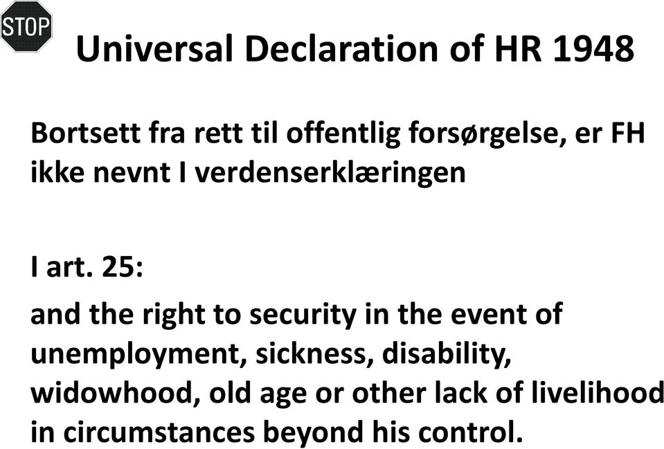 25: and the right to security in the event of unemployment, sickness,