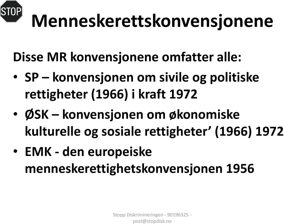 økonomiske kulturelle og sosiale rettigheter (1966) 1972 EMK - den europeiske