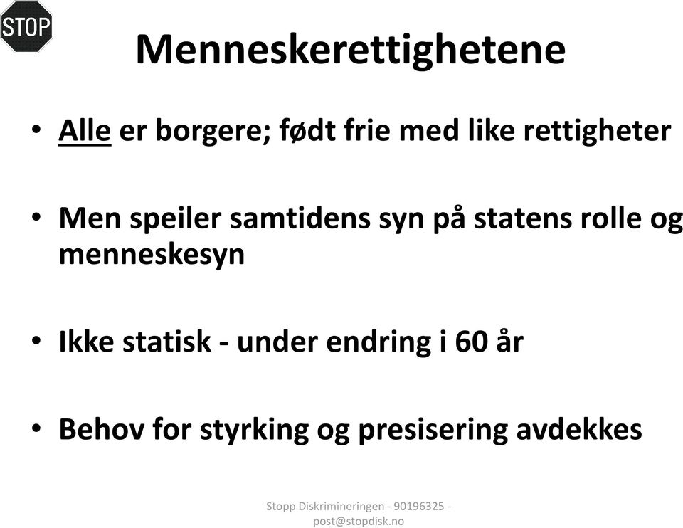 menneskesyn Ikke statisk - under endring i 60 år Behov for