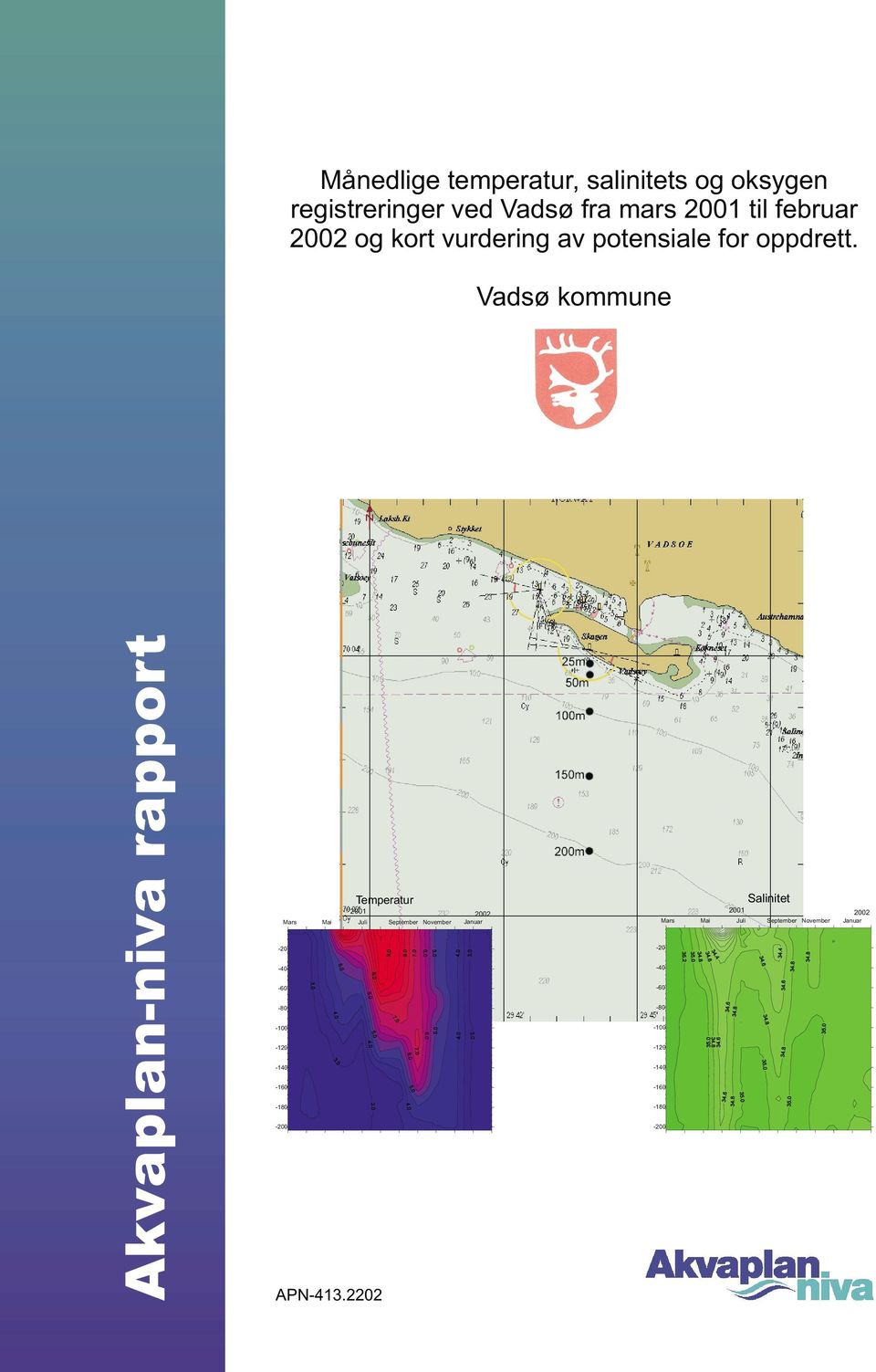 Akvaplan-niva rapport - - - - - - - -1-1 - Temperatur 1 2 Mars Mai Juli