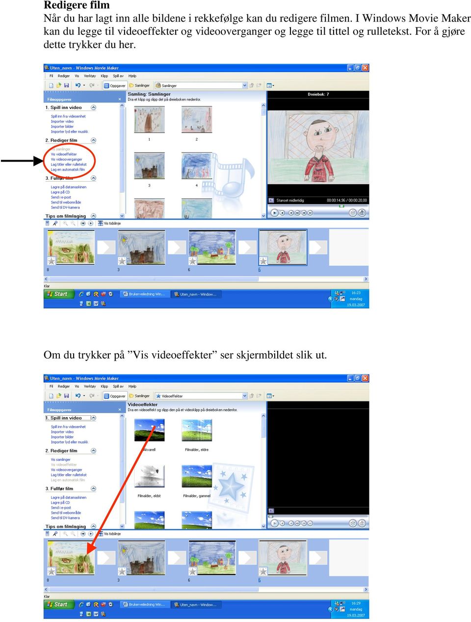 I Windows Movie Maker kan du legge til videoeffekter og videooverganger