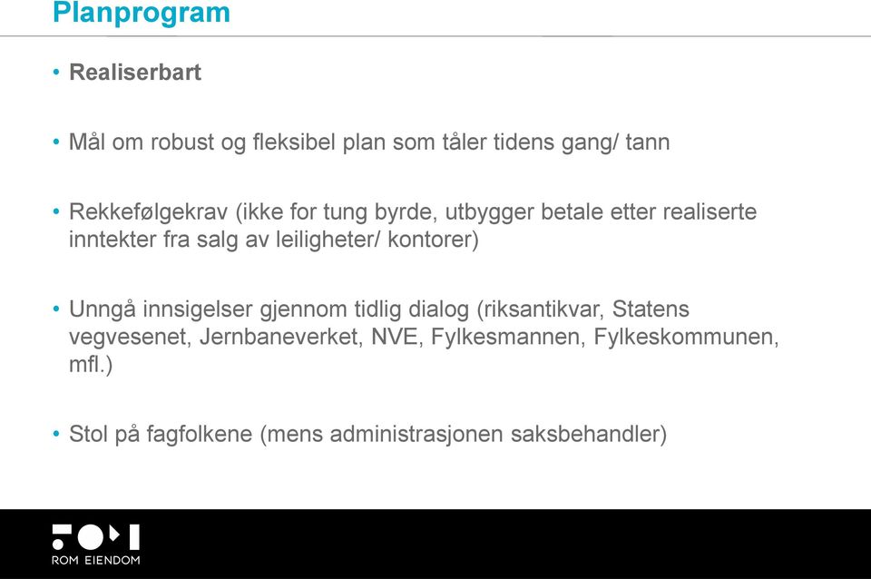 leiligheter/ kontorer) Unngå innsigelser gjennom tidlig dialog (riksantikvar, Statens