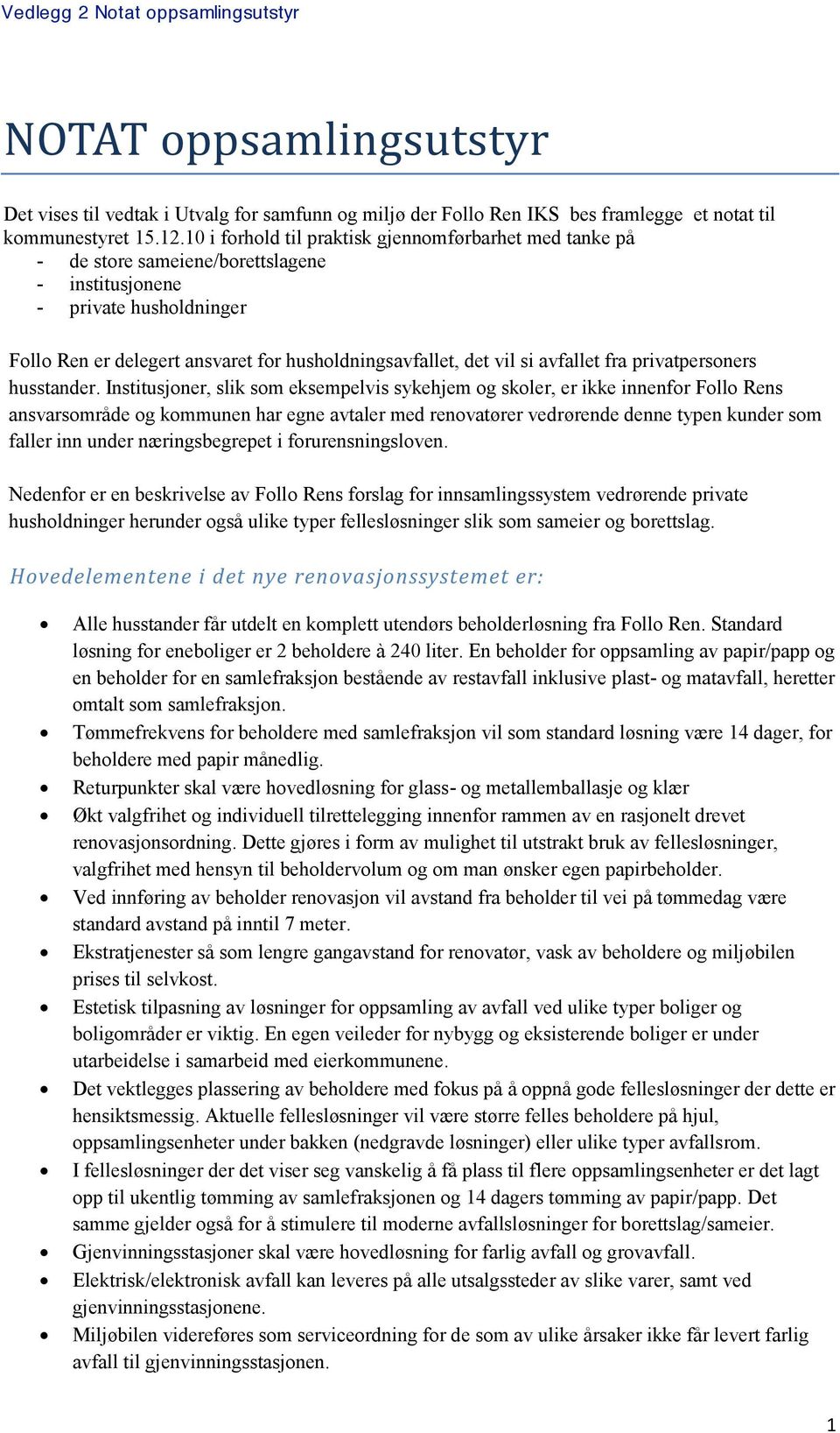 avfallet fra privatpersoners husstander.