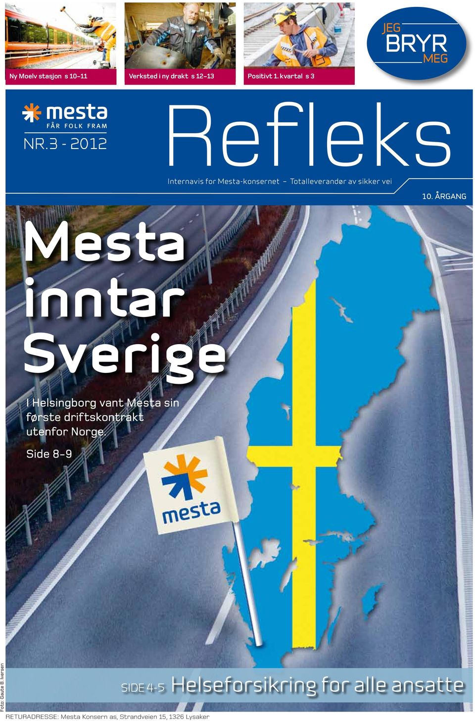 ÅRGANG Mesta inntar Sverige I Helsingborg vant Mesta sin første driftskontrakt utenfor Norge.