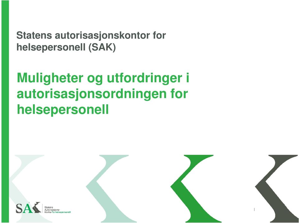 Muligheter og utfordringer i