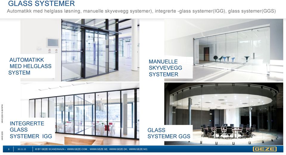 Studio BE für GEZE GmbH GEZE GmbH INTEGRERTE GLASS SYSTEMER IGG GLASS SYSTEMER GGS Lothar Oliver